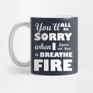 I Breathe Fire! Mug